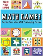 Train Your Brain: Math Games: (Brain Teasers for Kids, Math Skills, Activity Books for Kids Ages 7+)