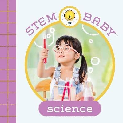 STEM Baby: Science - Dana Goldberg,Teresa Bonadiddio - cover
