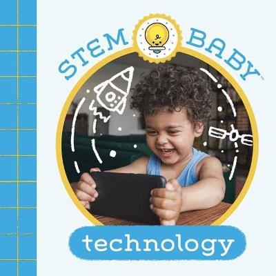 STEM Baby: Technology - Dana Goldberg,Teresa Bonadiddio - cover