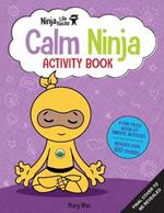 Ninja Life Hacks: Calm Ninja Activity Book