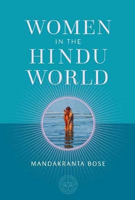 Women in the Hindu World - Mandakranta Bose - cover