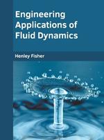 Engineering Applications of Fluid Dynamics