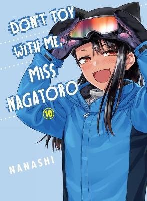 Don't Toy With Me Miss Nagatoro, Volume 10 - Nanashi - cover