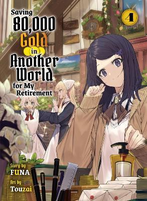 Saving 80,000 Gold In Another World For My Retirement 4 (light Novel) - Funa - cover