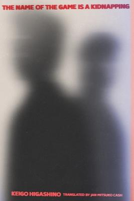 The Name of the Game is a Kidnapping (paperback) - Keigo Higashino - cover