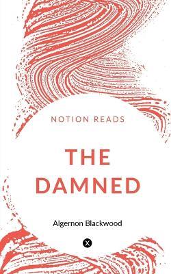 The Damned - Algernon Blackwood - cover