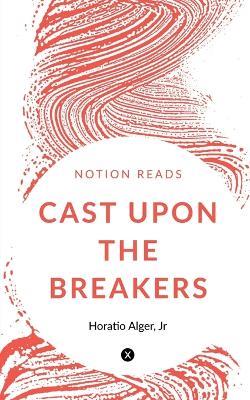 Cast Upon the Breakers - Horatio Alger - cover
