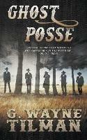Ghost Posse - G Wayne Tilman - cover