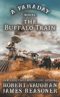 The Buffalo Train: A Faraday Novel - Robert Vaughan,James Reasoner - cover