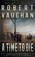 Libro in inglese A Time To Die: A Classic Western  - Robert Vaughan