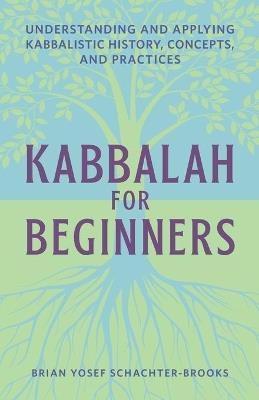 Kabbalah for Beginners - Brian Yosef Schachter-Brooks - cover