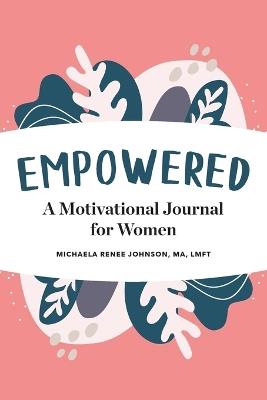 Empowered - Michaela Renee Johnson MA, LMFT - cover