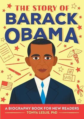 The Story of Barack Obama - Tonya Leslie PhD - cover