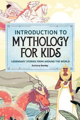 Introduction to Mythology for Kids - Zachary Hamby - cover