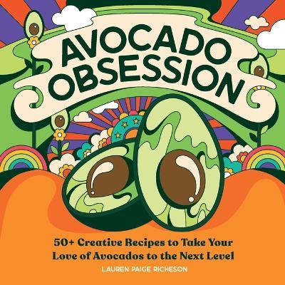 Avocado Obsession - Lauren Paige Richeson - cover