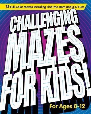 Challenging Mazes for Kids - Rockridge Press - cover