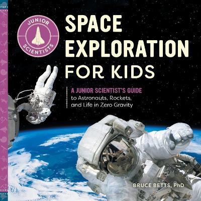 Space Exploration for Kids - Dr. Bruce Betts - cover
