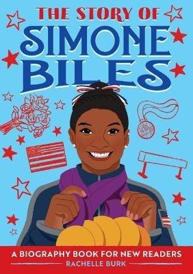 The Story of Simone Biles - Rachelle Burk - cover