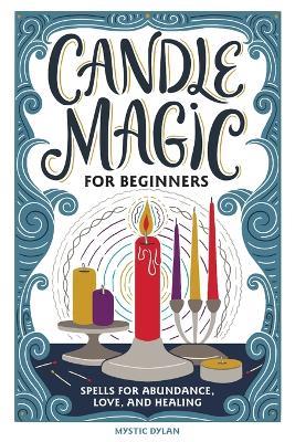 Candle Magic for Beginners - Mystic Dylan - cover