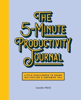 The 5-Minute Productivity Journal - Jennifer Webb - cover