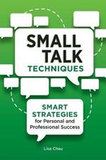 Small Talk Techniques: Smart Strategies for Personal and Professional Success
