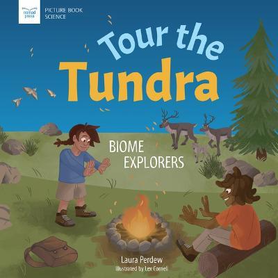 Tour the Tundra: Biome Explorers - Laura Perdew - cover