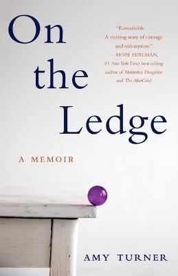 On the Ledge: A Memoir - Amy Turner - cover