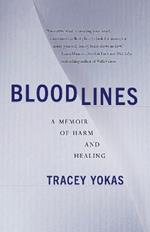 Bloodlines: A Memoir of Self-Harm and Healing Generational Trauma