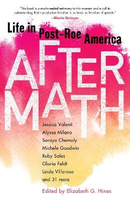 Aftermath: Life in Post-Roe America - Elizabeth G. Hines - cover
