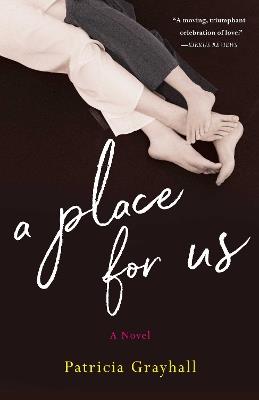 A Place for Us: A Novel - Patricia Grayhall - cover