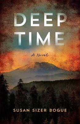 Deep Time: A Novel - Susan Sizer Bogue - cover