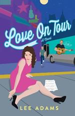 Love on Tour: A Novel