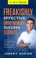 Freakishly Effective Entrepreneur Success Secrets: Discover Millionaire Self-Discipline Habits to Create an Unshakeable Business and Master the Money Makeover for Financial Freedom, Achieve Prosperity - Jeremy Napier - cover
