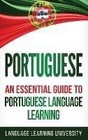 Portuguese: An Essential Guide to Portuguese Language Learning - Language Learning University - cover
