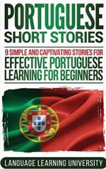 Portuguese Short Stories: 9 Simple and Captivating Stories for Effective Portuguese Learning for Beginners