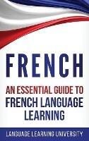 French: An Essential Guide to French Language Learning