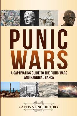 Punic Wars: A Captivating Guide to The Punic Wars and Hannibal Barca - Captivating History - cover