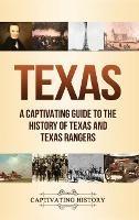 Texas: A Captivating Guide to the History of Texas and Texas Rangers - Captivating History - cover