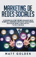 Marketing de redes sociales: Los secretos de la marca personal para hacer crecer su empresa y convertirse en influencer usando YouTube, Facebook, Instagram, Blogging para SEO, Twitter y Publicidad - Matt Golden - cover