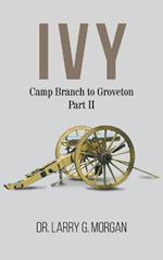 IVY Camp Branch to Groveton: Part 2