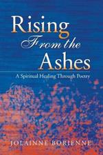 Rising From the Ashes: A Spiritual Healing Through Poetry