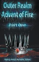 Outer Realm: Advent of Fire, Part One