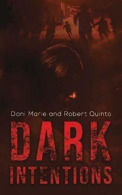 Dark Intentions - Dani Marie,Robert Quinto - cover