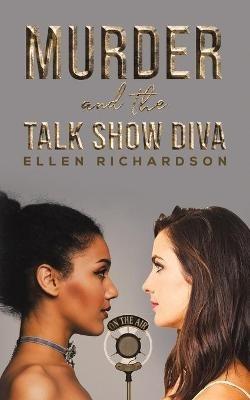 Murder and the Talk Show Diva - Ellen Richardson - cover