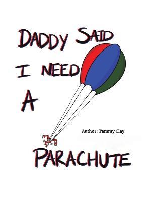 Daddy Said I Need a Parachute - Tammy Clay - cover