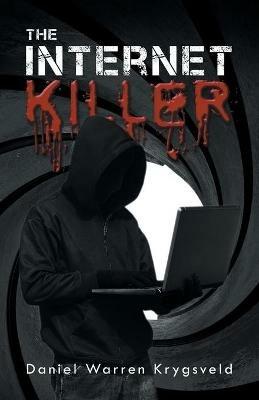 The Internet Killer - Daniel Warren Krygsveld - cover