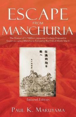 Escape From Manchuria - Paul K Maruyama - cover