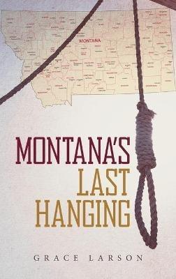 Montana's Last Hanging - Grace Larson - cover