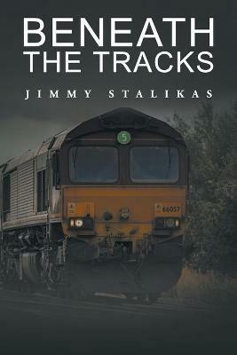 Beneath the Tracks - Jimmy Stalikas - cover