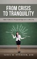 From Crisis To Tranquility: A Guide To Classroom: Management Organization And Discipline